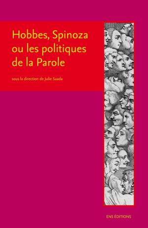 Cover of the book Hobbes, Spinoza ou les politiques de la Parole by Renaud Garcia