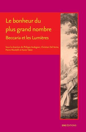 Cover of the book Le bonheur du plus grand nombre. Beccaria et les Lumières by Collectif