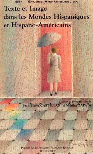 Cover of the book Texte et Image dans les Mondes hispaniques et hispano-américains by Collectif
