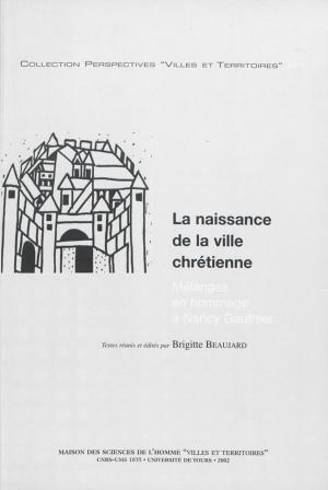 Cover of the book La naissance de la ville chrétienne by Collectif