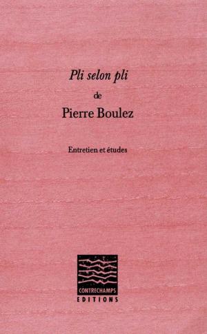 Cover of the book Pli selon Pli de Pierre Boulez by Collectif