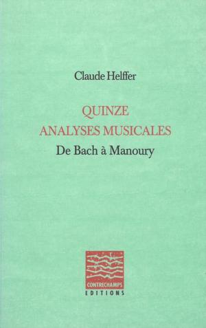 Cover of the book Quinze analyses musicales by Collectif