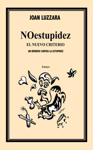 Cover of NOestupidez, el nuevo criterio. Un remedio contra la Estupidez