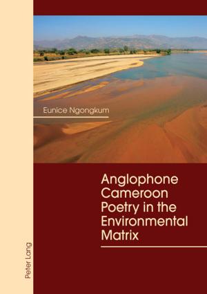 bigCover of the book Anglophone Cameroon Poetry in the Environmental Matrix by 