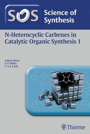 Cover of the book Science of Synthesis: N-Heterocyclic Carbenes in Catalytic Organic Synthesis Vol. 1 by Rudolf Probst, Gerhard Grevers, Heinrich Iro