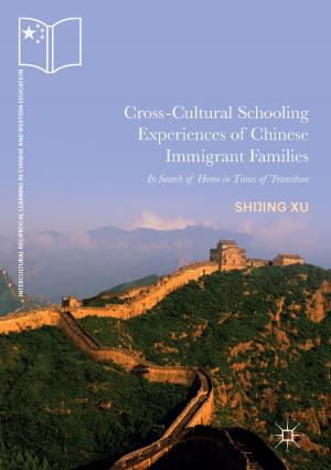 Cover of the book Cross-Cultural Schooling Experiences of Chinese Immigrant Families by Antonio Campello, Emanuele Viterbo, Jean-Claude Belfiore, Sueli I.R. Costa, Frédérique Oggier