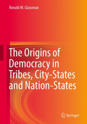 Cover of the book The Origins of Democracy in Tribes, City-States and Nation-States by Philip Kotler, Marian Dingena, Waldemar Pfoertsch