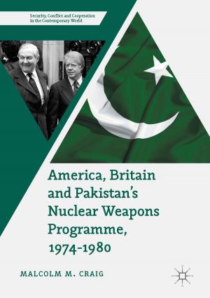 Cover of the book America, Britain and Pakistan’s Nuclear Weapons Programme, 1974-1980 by Alexander J. Zaslavski