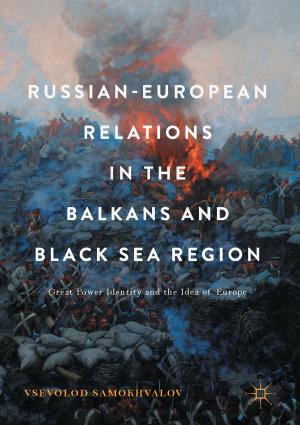 Cover of the book Russian-European Relations in the Balkans and Black Sea Region by Ramesh Kumar Sharma, Salvatore Parisi