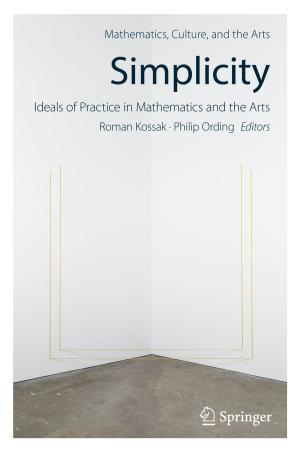Cover of the book Simplicity: Ideals of Practice in Mathematics and the Arts by Sarah James