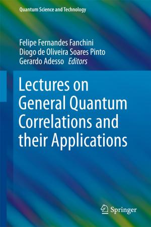 Cover of the book Lectures on General Quantum Correlations and their Applications by Carmen Olsen