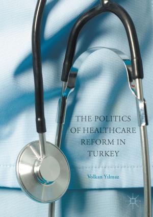 Cover of the book The Politics of Healthcare Reform in Turkey by 