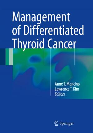 Cover of the book Management of Differentiated Thyroid Cancer by Marilene Lorizio, Annamaria Stramaglia, Antonia Rosa Gurrieri