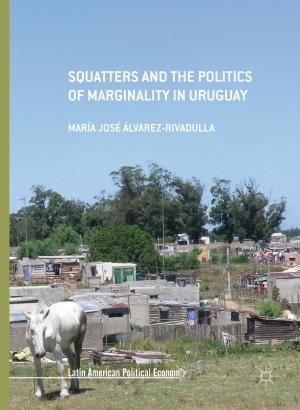 Cover of the book Squatters and the Politics of Marginality in Uruguay by Andrea Macchi, Giovanni Moruzzi, Francesco Pegoraro
