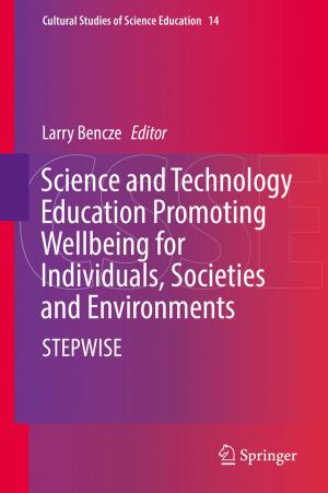 Cover of the book Science and Technology Education Promoting Wellbeing for Individuals, Societies and Environments by Simona Szakács