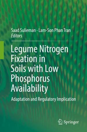 Cover of the book Legume Nitrogen Fixation in Soils with Low Phosphorus Availability by Sitangshu Bhattacharya, Kamakhya P. Ghatak