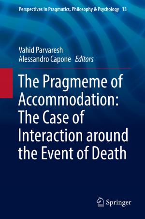 Cover of the book The Pragmeme of Accommodation: The Case of Interaction around the Event of Death by Masayoshi Toda