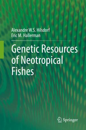 Cover of the book Genetic Resources of Neotropical Fishes by Agnes Sachse, Erik Nixdorf, Eunseon Jang, Karsten Rink, Thomas Fischer, Beidou Xi, Christof Beyer, Sebastian Bauer, Marc Walther, Yuanyuan Sun, Yonghui Song