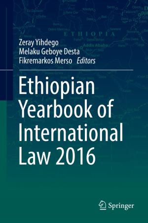 Cover of the book Ethiopian Yearbook of International Law 2016 by Vishwambhar Prasad Sati, Lalrinpuia Vangchhia