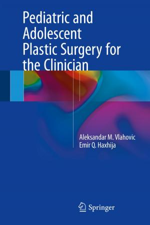 Cover of the book Pediatric and Adolescent Plastic Surgery for the Clinician by Óscar García Agustín, Martin Bak Jørgensen