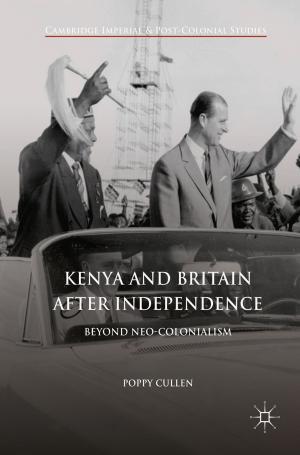 Cover of the book Kenya and Britain after Independence by Martin Renilson