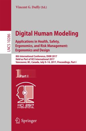 Cover of the book Digital Human Modeling. Applications in Health, Safety, Ergonomics, and Risk Management: Ergonomics and Design by Gustav Sandin, Magdalena Svanström, Greg M. Peters