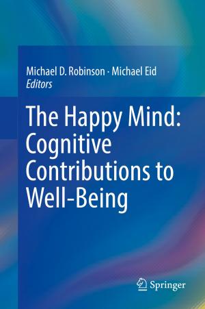 Cover of the book The Happy Mind: Cognitive Contributions to Well-Being by M. Tamilselvi, H. Abdul Jaffar Ali