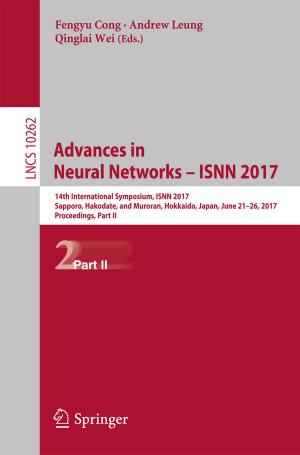 Cover of the book Advances in Neural Networks - ISNN 2017 by Ana Silva, Jorge de Brito, Pedro Lima Gaspar
