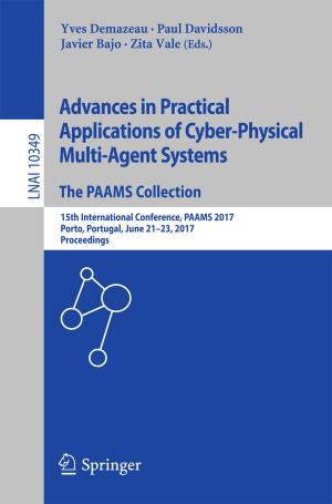 Cover of the book Advances in Practical Applications of Cyber-Physical Multi-Agent Systems: The PAAMS Collection by Olavi Uusitalo