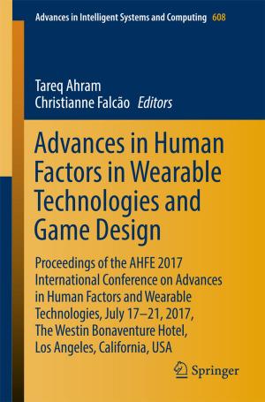 Cover of the book Advances in Human Factors in Wearable Technologies and Game Design by Joacim Andersson, Jim Garrison, Leif Östman