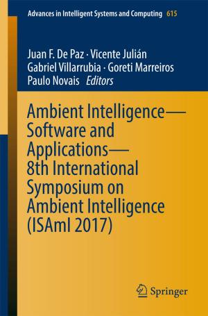 Cover of the book Ambient Intelligence– Software and Applications – 8th International Symposium on Ambient Intelligence (ISAmI 2017) by Nahed Taher, Bandar Hajjar