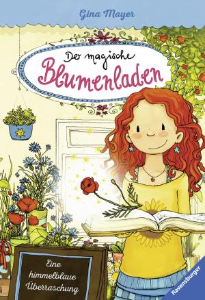 Cover of the book Der magische Blumenladen, Band 6: Eine himmelblaue Überraschung by Gudrun Pausewang