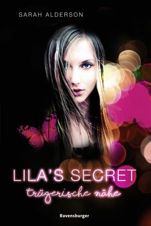 Cover of the book Lila's Secret, Band 1: Trügerische Nähe by Richard Dübell
