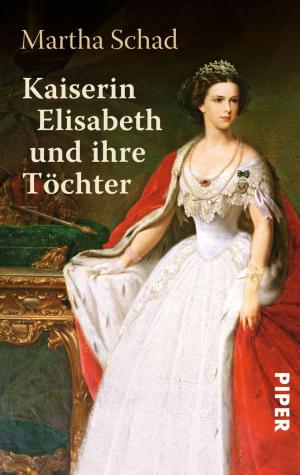 Cover of the book Kaiserin Elisabeth und ihre Töchter by Katharina Gerwens, Herbert Schröger