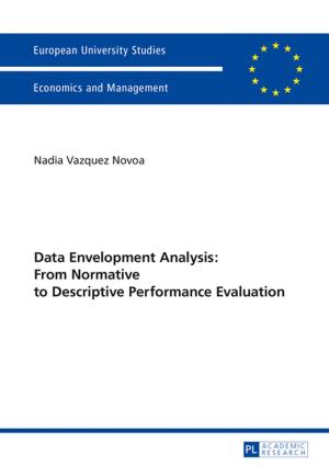 Cover of the book Data Envelopment Analysis: From Normative to Descriptive Performance Evaluation by Zahraa McDonald