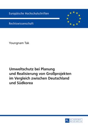 Book cover of Umweltschutz bei Planung und Realisierung von Großprojekten im Vergleich zwischen Deutschland und Suedkorea