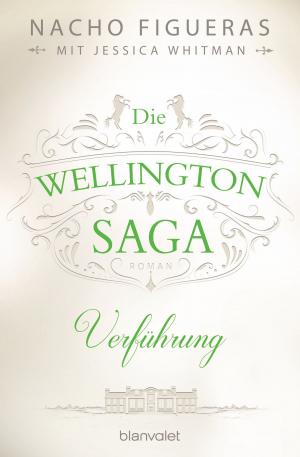Cover of the book Die Wellington-Saga - Verführung by Aaron Allston