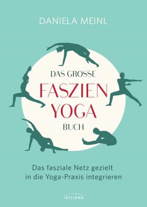 Cover of the book Das große Faszien-Yoga Buch by Bernadett Gera