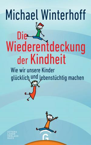 Cover of the book Die Wiederentdeckung der Kindheit by Chris Paul