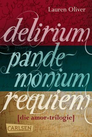Cover of the book Delirium – Pandemonium – Requiem: Die Amor-Trilogie als E-Box! by Teresa Sporrer