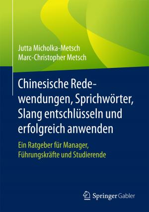 Cover of the book Chinesische Redewendungen, Sprichwörter, Slang entschlüsseln und erfolgreich anwenden by 