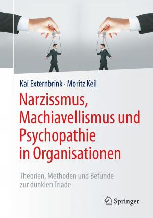 Cover of the book Narzissmus, Machiavellismus und Psychopathie in Organisationen by Andreas Moring, Lukas Maiwald, Timo Kewitz