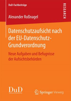Cover of the book Datenschutzaufsicht nach der EU-Datenschutz-Grundverordnung by Emily Rose Sanders
