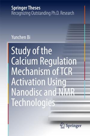 Cover of the book Study of the Calcium Regulation Mechanism of TCR Activation Using Nanodisc and NMR Technologies by Etele Csanády, Endre Magoss