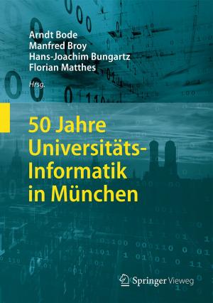 Cover of the book 50 Jahre Universitäts-Informatik in München by V. Donoghue, G.F. Eich, J. Folan Curran, L. Garel, D. Manson, C.M. Owens, S. Ryan, B. Smevik, G. Stake, A. Twomey