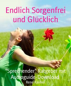 Cover of the book Endlich Sorgenfrei und Glücklich by DANIEL .O. AYENI