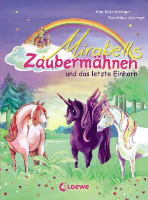 Cover of the book Mirabells Zaubermähnen und das letzte Einhorn by Sabine Zett