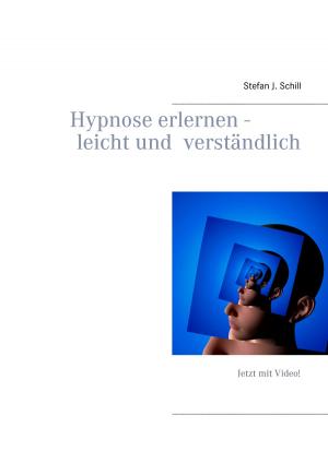 Cover of the book Hypnose erlernen - leicht und verständlich by Curt Leuch