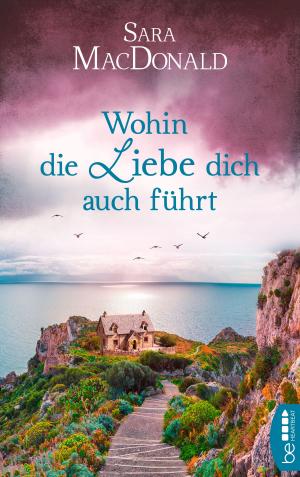 Cover of the book Wohin die Liebe dich auch führt by Liz Carlyle