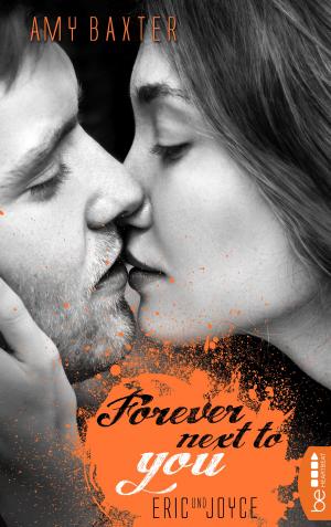 Cover of the book Forever next to you - Eric & Joyce by Patricia Bradley